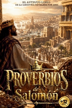 El Antiguo Libro de Proverbios del Rey Judío Salomón: Devocional para niños y adolescentes mayores de 12 años. Ahora adaptado para los más jóvenes. Un ... y oraciones diarias (Spanish Edition)