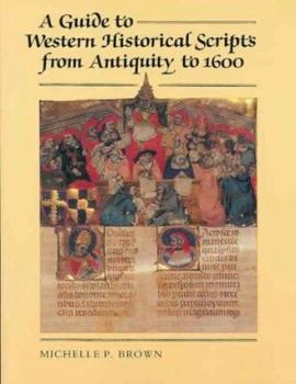 Paperback A Guide to Western Historical Scripts from Antiquity to 1600 Book