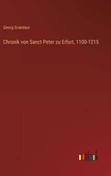 Hardcover Chronik von Sanct Peter zu Erfurt, 1100-1215 [German] Book
