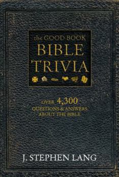 Paperback The Good Book Bible Trivia: Over 4,300 Questions & Answers about the Bible Book