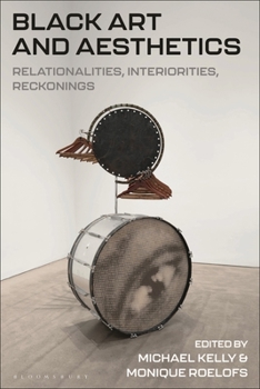 Paperback Black Art and Aesthetics: Relationalities, Interiorities, Reckonings Book