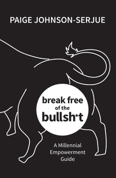 Paperback break free of the bullsh*t: A Millennial Empowerment Guide Book