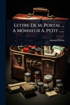 Paperback Lettre De M. Portal ... A Monsieur A. Petit ...... [French] Book