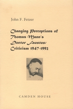 Hardcover Changing Perceptions of Thomas Mann's Doctor Faustus: Criticism 1947-1992 Book