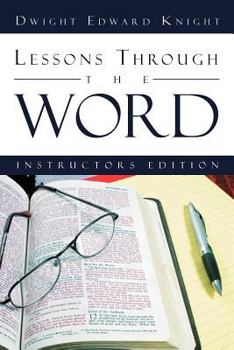 Paperback Lessons Through the Word: Instructors Edition Book