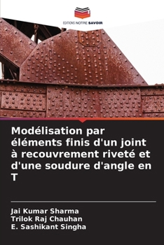 Paperback Modélisation par éléments finis d'un joint à recouvrement riveté et d'une soudure d'angle en T [French] Book