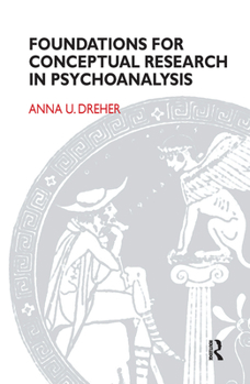 Hardcover Foundations for Conceptual Research in Psychoanalysis. Book