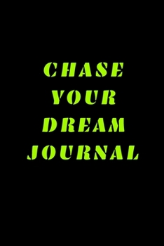 Chase Your Dream Journal: Chase your Dreams Undated Journal, Goal Planner, Gratitude Journal