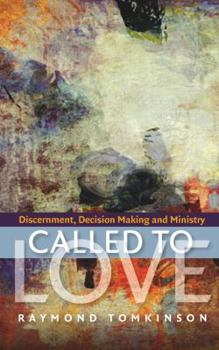 Paperback Called to Love: Discernment, Decision Making and Ministry Book