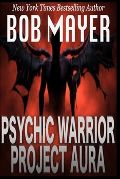 Psychic Warrior: Project Aura - Book #2 of the Psychic Warrior