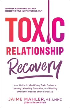 Paperback Toxic Relationship Recovery: Your Guide to Identifying Toxic Partners, Leaving Unhealthy Dynamics, and Healing Emotional Wounds After a Breakup Book