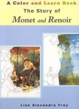Paperback The Story of Monet and Renoir (A Color and Learn Book) Book