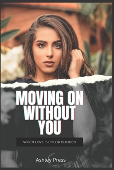 Paperback Moving on Without You: How to Survive Ending a Long-Term Relationship Book