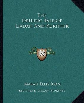 Paperback The Druidic Tale Of Liadan And Kurithir Book