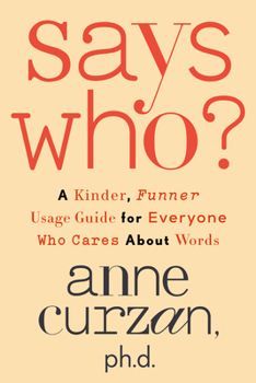 Hardcover Says Who?: A Kinder, Funner Usage Guide for Everyone Who Cares about Words Book