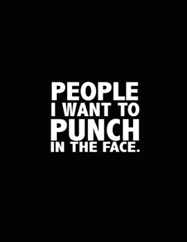 People I Want to Punch in the Face: Lined Journal  Notebook (Black Paper)