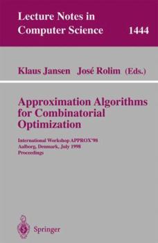 Paperback Approximation Algorithms for Combinatorial Optimization: International Workshop Approx'98, Aalborg, Denmark, July 18-19, 1998, Proceedings Book