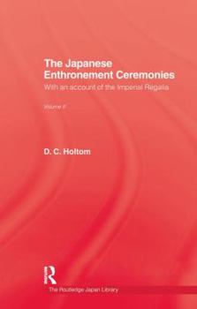 The Japanese Enthronement Ceremonies: With an Account of the Imperial Regalia (Kegan Paul Japan Library)