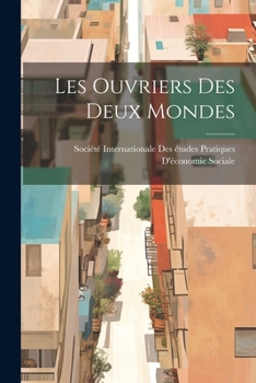 Paperback Les Ouvriers Des Deux Mondes [French] Book