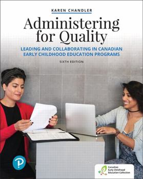 Paperback Administering for Quality: Leading and Collaborating in Canadian Early Childhood Education Programs Book