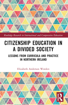 Paperback Citizenship Education in a Divided Society: Lessons from Curricula and Practice in Northern Ireland Book