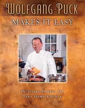 Hardcover Wolfgang Puck Makes It Easy: Delicious Recipes for Your Home Kitchen Book