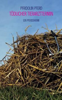Paperback Tödlicher Tierarzttermin: Ein Pferdekrimi [German] Book