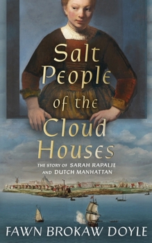 Salt People of the Cloud Houses: The Story of Sarah Rapalje