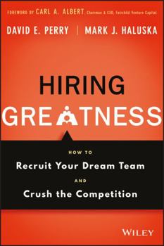 Hardcover Hiring Greatness: How to Recruit Your Dream Team and Crush the Competition Book