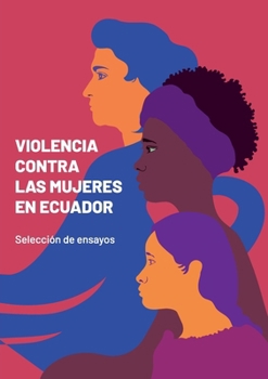 Violencia contra las mujeres en Ecuador (Spanish Edition)
