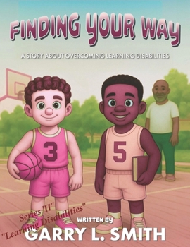 Paperback Finding Your Way: A Story about Overcoming Learning Disabilities Book
