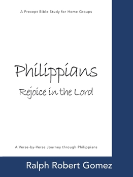 Paperback Philippians: Rejoice in the Lord: A Precept Bible Study for Home Groups Book