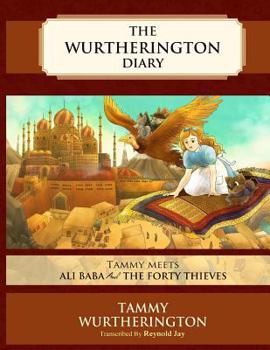 Tammy Meets Ali Baba and the Forty Thieves - Book #3 of the Wurtherington Diary
