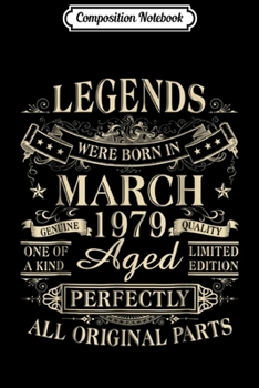 Paperback Composition Notebook: Legends Were Born In March 1979 40thh Birthday Gif Journal/Notebook Blank Lined Ruled 6x9 100 Pages Book