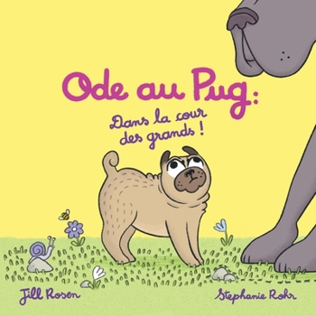 Ode au Pug: Dans la cour des grands ! (French Edition)