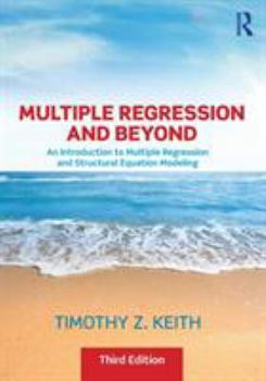 Paperback Multiple Regression and Beyond: An Introduction to Multiple Regression and Structural Equation Modeling Book