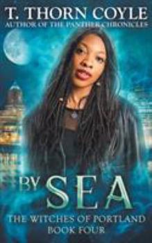 By Sea - Book #4 of the Witches of Portland