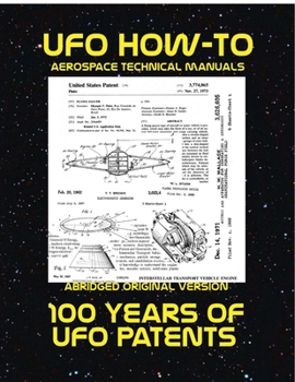 Paperback UFO How-To Aerospace Technical Manual Volume I: 100 Years of UFO Patents Book