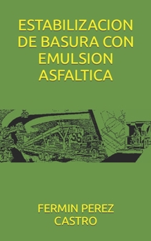 Paperback Estabilizacion de Basura Con Emulsion Asfaltica [Spanish] Book