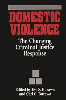 Hardcover Domestic Violence: The Changing Criminal Justice Response Book
