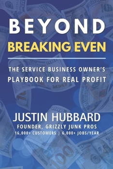 Paperback Beyond Breaking Even: The Service Business Owner's Playbook for Real Profit Book