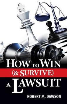 Paperback How to Win (& Survive) a Lawsuit Book