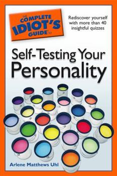 Paperback The Complete Idiot's Guide to Self-Testing Your Personality Book