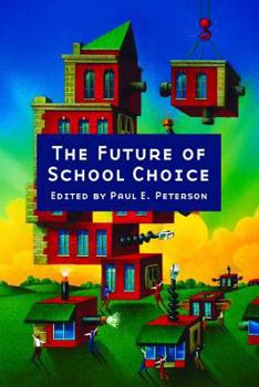 Paperback The Future of School Choice Book