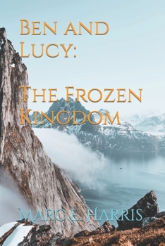 Paperback Ben and Lucy: The Frozen Kingdom Book