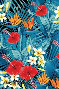Paperback Address Book: Include Alphabetical Index with Bird of Paradise Flowers Tropical Book
