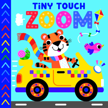 Hardcover Tiny Touch Zoom: Touch and Feel Board Book