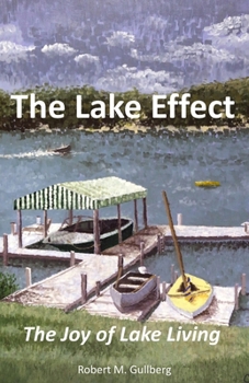 Paperback The Lake Effect: The Joy of Lake Living Book