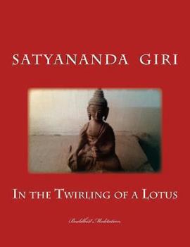 Paperback In the Twirling of a Lotus: Buddhist Meditation Book