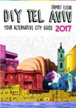Paperback DIY Tel Aviv - Your Alternative City Guide 2017 Book